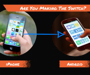 5 Keys for Switching from an iPhone to an Android Phone